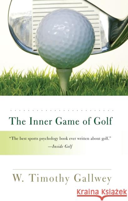 The Inner Game of Golf W. Timothy Gallwey 9780812979701 Random House Trade - książka