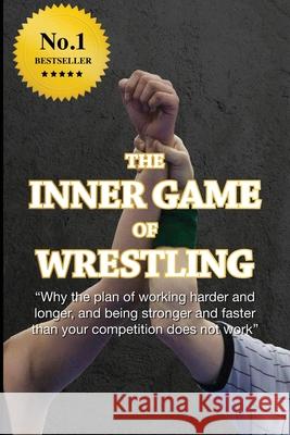 The Inner Game of Wrestling Brian Daly 9781505846591 Createspace - książka