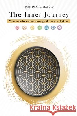 The Inner Journey: Your transformation through the seven chakras Dani D 9781086436297 Independently Published - książka