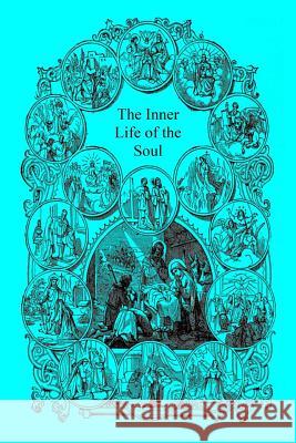 The Inner Life of the Soul S. L. Emery Brother Hermenegil 9781724920041 Createspace Independent Publishing Platform - książka