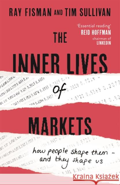 The Inner Lives of Markets: How People Shape Them – And They Shape Us Tim Sullivan 9781444788587 John Murray Press - książka