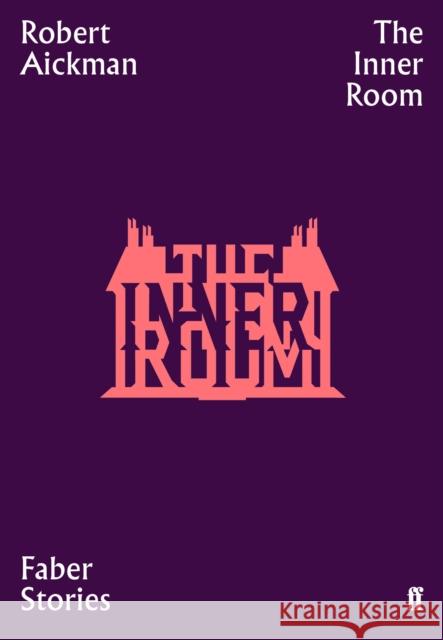 The Inner Room: Faber Stories Robert Aickman 9780571351770 Faber & Faber - książka