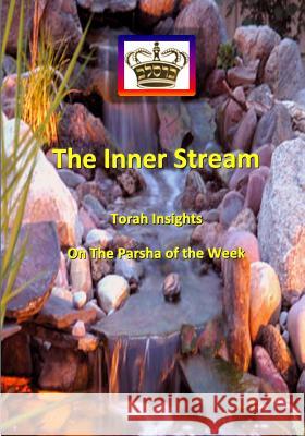 The Inner Stream Torah Insights on The Parsha of The Week Of Heichal Hakodesh Breslov, Mohorosh 9781449579685 Createspace - książka