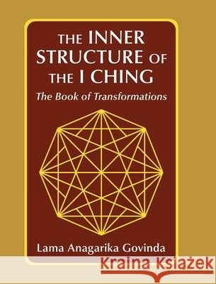 The inner structure of the I ching, the Book of transformations Lama Anagarika Govinda 9781648374043 Echo Point Books & Media, LLC - książka