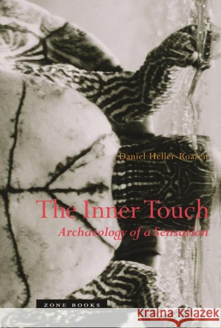 The Inner Touch: Archaeology of a Sensation Heller-Roazen, Daniel 9781890951771  - książka