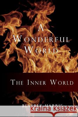 The Inner World Beverly Harris 9781523614561 Createspace Independent Publishing Platform - książka