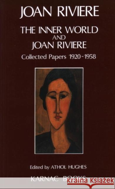 The Inner World and Joan Riviere : Collected Papers 1929 - 1958 Joan Riviere 9780946439942 Karnac Books - książka