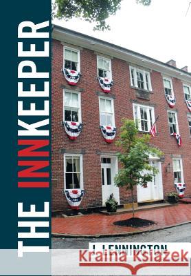 The Innkeeper J Lennington 9781524514846 Xlibris - książka