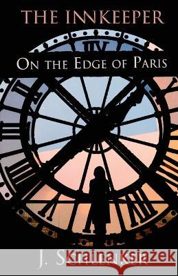 The Innkeeper on the Edge of Paris J. Schlenker 9780999427835 Binka Publishing, LLC - książka