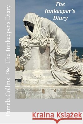 The Innkeeper's Diary Pamela Collins 9780692349649 Pamela Collins - książka