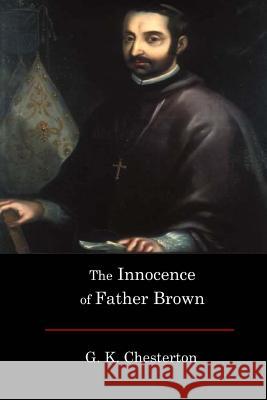 The Innocence of Father Brown G. K. Chesterton 9781546348368 Createspace Independent Publishing Platform - książka