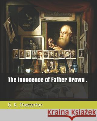 The Innocence of Father Brown . G. K. Chesterton 9781795552233 Independently Published - książka