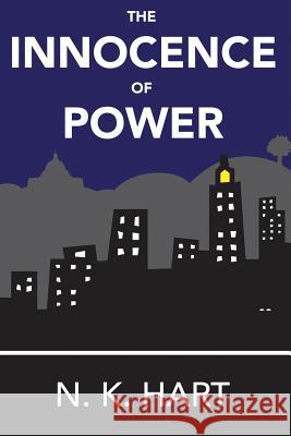 The Innocence of Power N. K. Hart 9780985814014 Tangible Press - książka