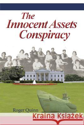 The Innocent Assets Conspiracy Roger Quinn 9781941069684 Prose Press - książka