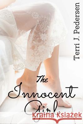 The Innocent Girl Terri J. Pedersen 9781533007933 Createspace Independent Publishing Platform - książka