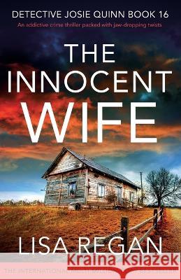 The Innocent Wife: An addictive crime thriller packed with jaw-dropping twists Lisa Regan 9781803149097 Bookouture - książka