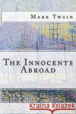 The Innocents Abroad Mark Twain 9781494251598 Createspace - książka