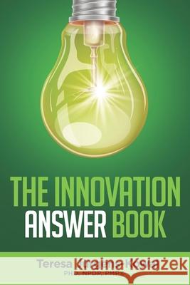 The Innovation ANSWER Book Teresa Jurgens-Kowal 9781700449955 Independently Published - książka
