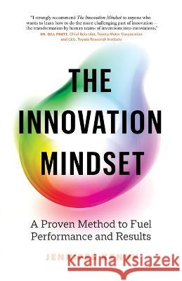 The Innovation Mindset: A Proven Method to Fuel Performance and Results Jennifer Kenny 9781774582688 Page Two Press - książka