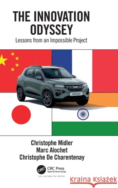 The Innovation Odyssey: Lessons from an Impossible Project Christophe Midler Marc Alochet Christophe d 9781032454306 Auerbach Publications - książka