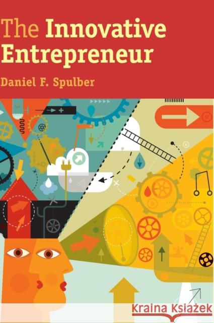 The Innovative Entrepreneur Daniel F. Spulber 9781107047259 Cambridge University Press - książka