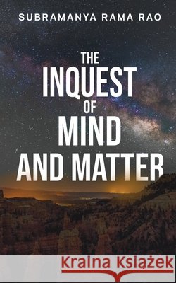 The Inquest of Mind and Matter Subramanya Rama Rao 9798885304658 Notion Press - książka