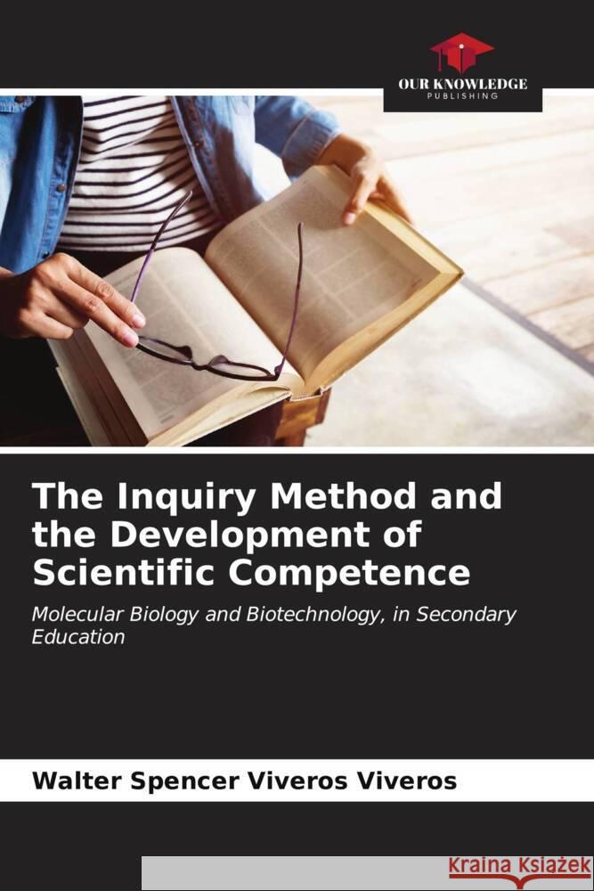 The Inquiry Method and the Development of Scientific Competence Viveros Viveros, Walter Spencer 9786206943679 Our Knowledge Publishing - książka