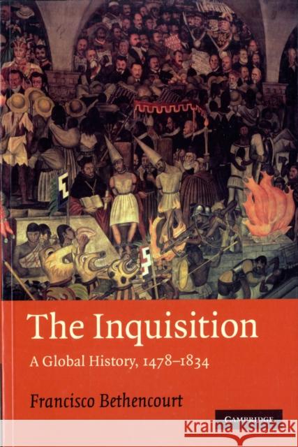 The Inquisition: A Global History 1478-1834 Bethencourt, Francisco 9780521748230 CAMBRIDGE UNIVERSITY PRESS - książka