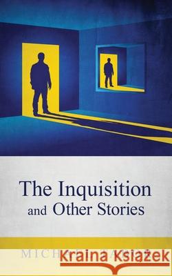 The Inquisition and Other Stories Michael Tabor 9780998677835 S&s Bookends LLC - książka