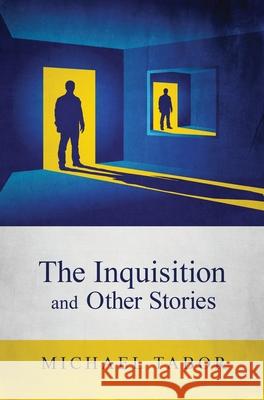 The Inquisition and Other Stories Michael Tabor 9780998677842 S&s Bookends LLC - książka