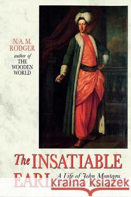 The Insatiable Earl: A Life of John Montagu, 4th Earl of Sandwich N. a. M. Rodger 9780393333299 W. W. Norton & Company - książka