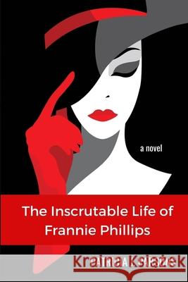 The Inscrutable Life of Frannie Phillips Patricia Parsons 9781777243180 Moonlight Press - książka