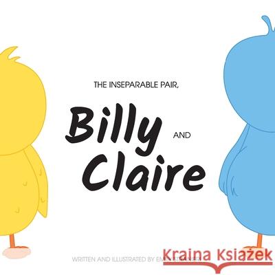 The Inseparable Pair, Billy and Claire. Emily Stranieri 9780648973010 Emily Stranieri - książka