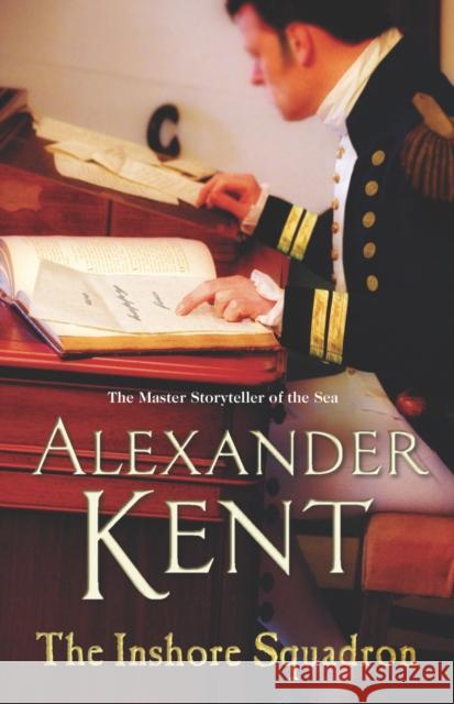 The Inshore Squadron: (The Richard Bolitho adventures: 15): another exciting and enthralling adventure on the high seas from the master storyteller of the sea Alexander Kent 9780099497653 Cornerstone - książka