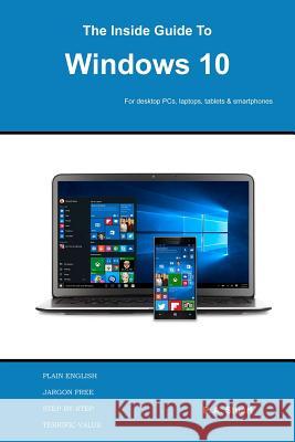 The Inside Guide to Windows 10: For desktop computers, laptops, tablets and smartphones Stuart, P. a. 9780993266195 Igt Publishing - książka