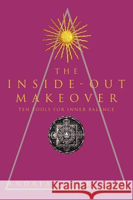 The Inside-Out Makeover: (Ten Tools for Inner Balance) Clark, Andrea 9780595357383 iUniverse - książka