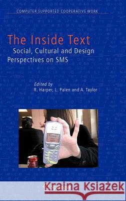 The Inside Text: Social, Cultural and Design Perspectives on SMS Harper, R. 9781402030598 Springer - książka