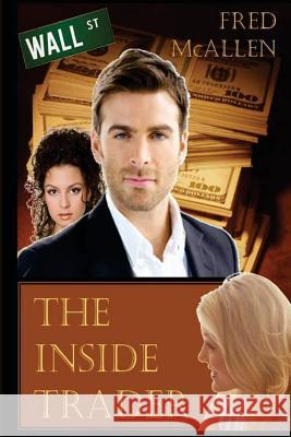 The Inside Trader Fred McAllen 9781469919836 Createspace - książka