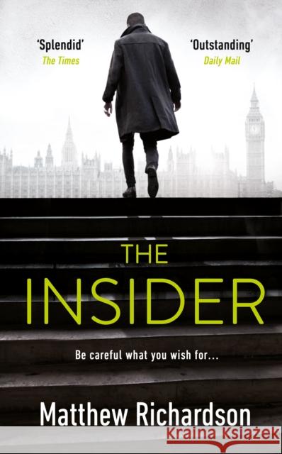 The Insider: BESTSELLING AUTHOR OF THE SCARLET PAPERS: THE TIMES THRILLER OF THE YEAR 2023 Matthew Richardson 9780718183431 Penguin Books Ltd - książka