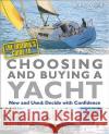 The Insider's Guide to Choosing & Buying a Yacht : Expert Advice to Help You Choose the Perfect Yacht Duncan Kent   9780470972694 