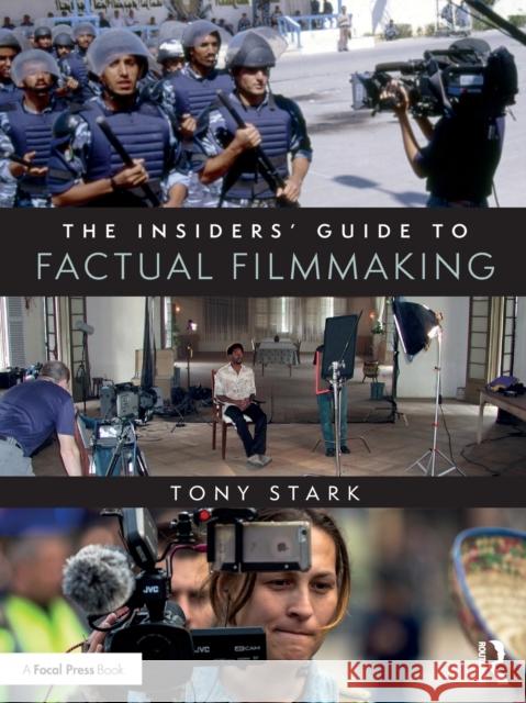 The Insiders' Guide to Factual Filmmaking Tony Stark 9780815369783 Routledge - książka