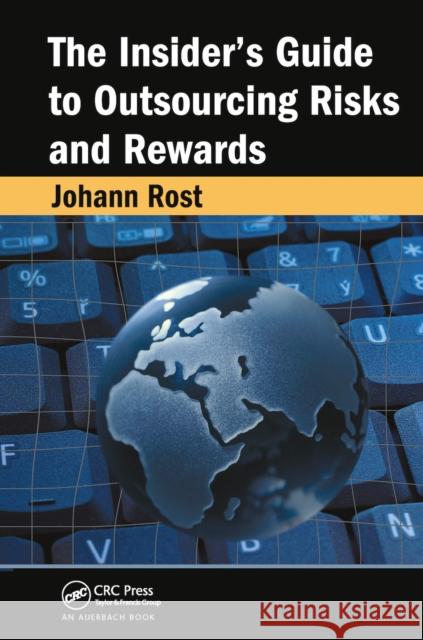 The Insider's Guide to Outsourcing Risks and Rewards Johann Rost 9780367453640 Auerbach Publications - książka