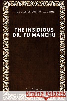 The Insidious Dr. Fu-Manchu Sax Rohmer 9781547065202 Createspace Independent Publishing Platform - książka