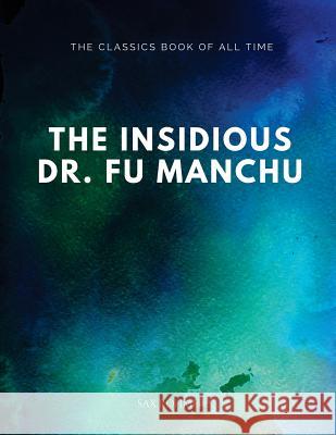The Insidious Dr. Fu-Manchu Sax Rohmer 9781547065219 Createspace Independent Publishing Platform - książka