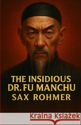 The Insidious Dr Fu Manchu (Illustrated) Sax Rohmer Micheal Smith 9784320677333 Micheal Smith - książka
