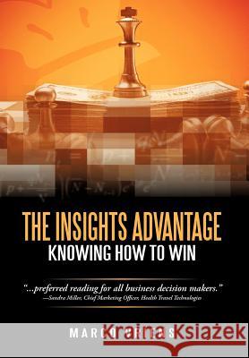 The Insights Advantage: Knowing How to Win Vriens, Marco 9781462083978 iUniverse.com - książka