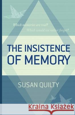 The Insistence of Memory Susan Quilty 9781737970200 Bitter Lily Books, LLC - książka