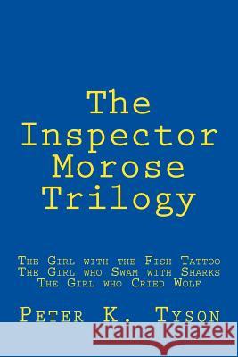 The Inspector Morose Trilogy Peter K. Tyson 9781492752981 Createspace - książka