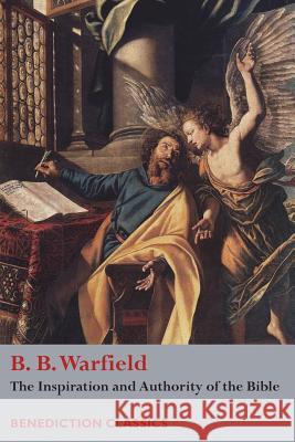 The Inspiration and Authority of Bible Benjamin Breckinridge Warfield 9781781398340 Benediction Classics - książka