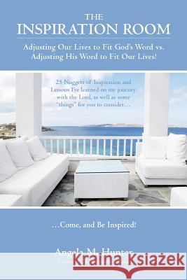 The Inspiration Room Angela Hunter 9781456550554 Createspace - książka